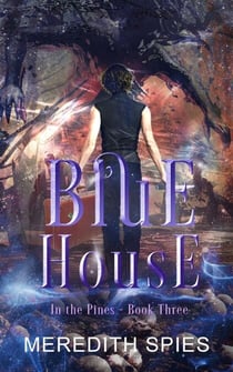 Blue House (In the Pines Book 3) - In the Pines