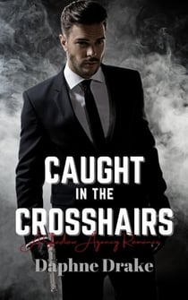 Caught in the Crosshairs - A Shadow Agency Romance, #1
