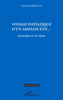 Voyage initiatique d'un adolescent... - Lancelot et le vieux
