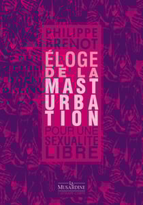Eloge de la masturbation - Pour une sexualité libre