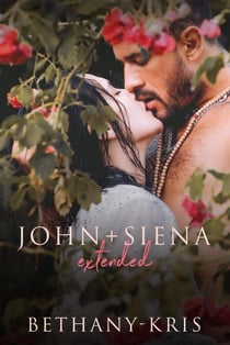 John + Siena: Extended - John + Siena, #3