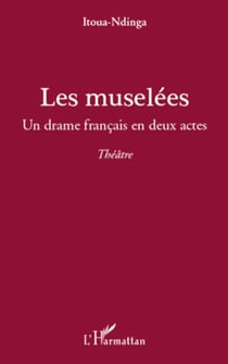 Les muselées - Un drame français en deux actes