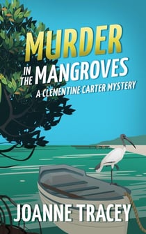 Murder In The Mangroves - Clementine Carter Mysteries, #2