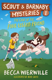 The Case of the Four-Legged Friend - Scout and Barnaby Mysteries, #1