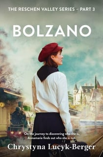 Bolzano: A Reschen Valley Novel Part 3 - Reschen Valley, #3