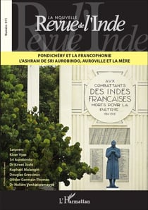 Pondichéry et la francophonie - L'ashram de Sri Aurobindo, Auroville et la mère