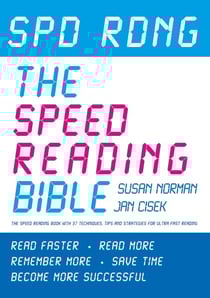 Spd Rdng - The Speed Reading Bible - Speed Reading Book Which Gives Techniques, Tips &amp; Strategies For Ultra Fast Reading