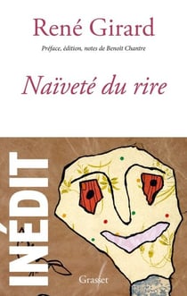 Naïveté du rire - Inédit - Préface, édition et notes par Benoît Chantre
