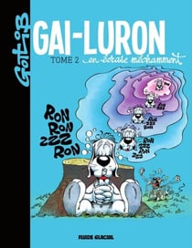 Gai-Luron en écrase méchamment - Gai-Luron en écrase méchamment