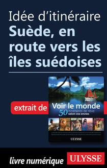 Idée d'itinéraire - Suède, en route vers les îles suédoises
