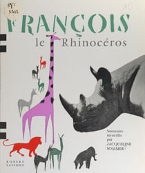 François le rhinocéros - Souvenirs