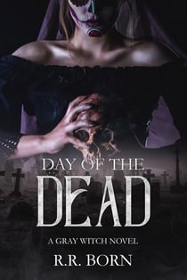 Day of the Dead - Gray Witch Novels
