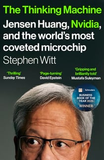 The Thinking Machine - Jensen Huang and Nvidia, the company shaping the future of AI