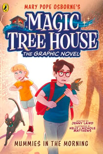 Magic Tree House: Mummies in the Morning - A graphic novelisation of the bestselling children's fantasy series