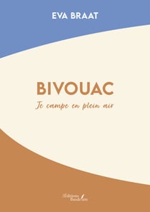 Bivouac - Je campe en plein air