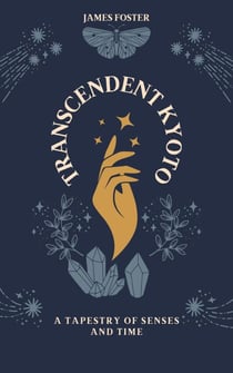 Transcendent Kyoto: A Tapestry of Senses and Time