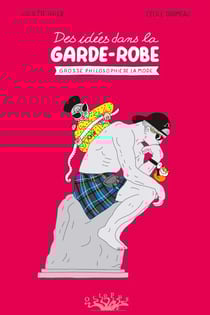 Des idées dans la garde-robe - Grosse philosophie de la mode