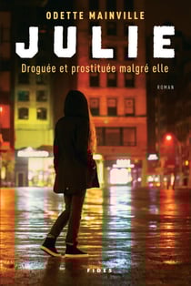 Julie - Droguée et prostituée malgré elle