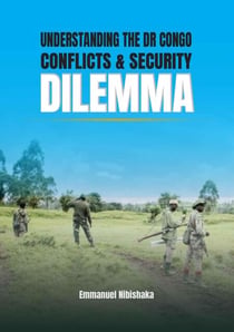 Understanding the DR Congo Conflicts&Security Dilemma