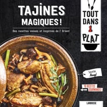 Tajines magiques ! - Des recettes venues et inspirées de l'Orient