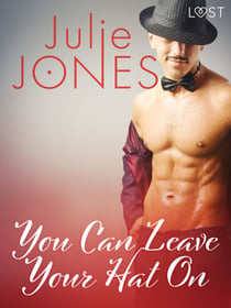 You can leave your hat on - Une nouvelle érotique