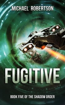 Fugitive - The Shadow Order, #5
