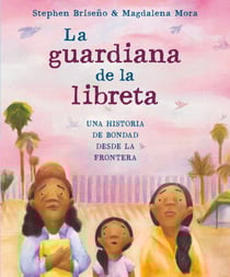 La guardiana de la libreta - Una historia de bondad desde la frontera