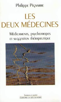 Les deux médecines - Médicaments, psychotropes et suggestion thérapeutique