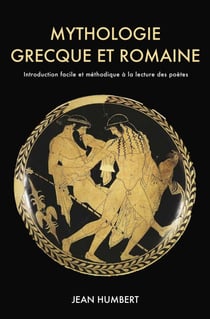 Mythologie grecque et romaine - Introduction facile et méthodique à la lecture des poètes