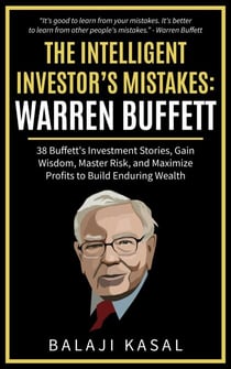 The Intelligent Investor's Mistakes: Warren Buffett - The Intelligent Investor's, #1