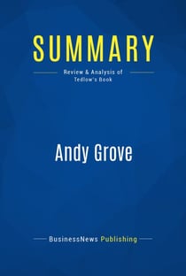 Summary: Andy Grove - Review and Analysis of Tedlow's Book