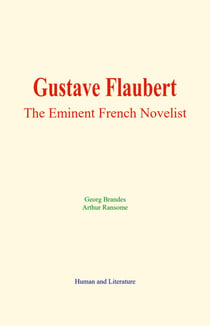 Gustave Flaubert : The Eminent French Novelist