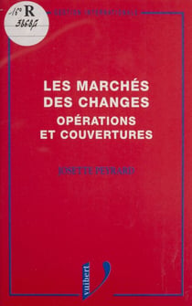 Les marchés des changes - Opérations et couvertures
