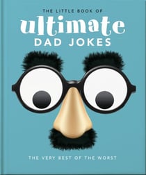The Little Book of Ultimate Dad Jokes - The Very Best of the Worst