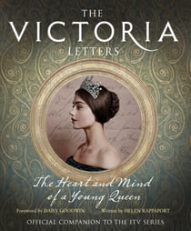 The Victoria Letters - The official companion to the ITV Victoria series