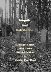 Iniquity and Retribution: Lineage Series, Book Three - Lineage, #3