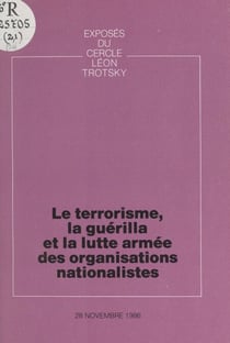 Le terrorisme, la guérilla et la lutte armée des organisations nationalistes - Exposé du Cercle Léon Trotsky du 28 novembre 1986