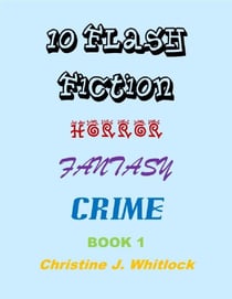 10 Flash Fiction Horror Fantasy Crime Book 1