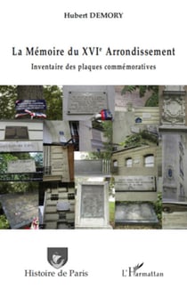 La Mémoire du XVIe arrondissement - Inventaire des plaques commémoratives