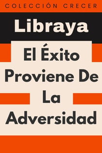 El Éxito Proviene De La Adversidad - Colección Crecer, #16