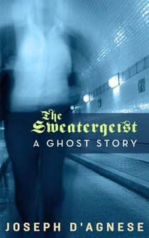 The Sweatergeist: A Ghost Story - Daggyland Singles, #5