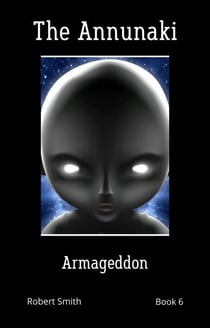 Armageddon - The Annunaki, #6