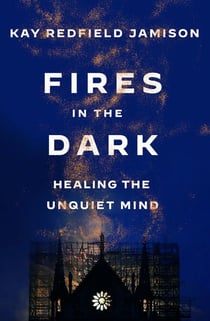 Fires in the Dark - Healing the Unquiet Mind