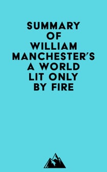 Summary of William Manchester's A World Lit Only by Fire