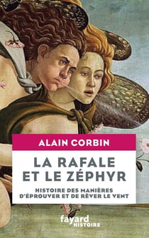 La rafale et le zéphyr - Histoire des manières d'éprouver et de rêver le vent