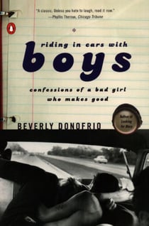 Riding in Cars with Boys - Confessions of a Bad Girl Who Makes Good