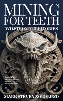 Mining For Teeth - Wilstrom Territories, #1