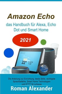Amazon Echo – das Handbuch für Alexa, Echo Dot und Smart Home - Smart Home Systeme, #1