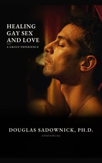 Healing Gay Sex and Love: A Group Experience
