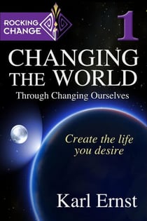 Rocking Change: Changing the World through  Changing Ourselves - Rocking Change, #1